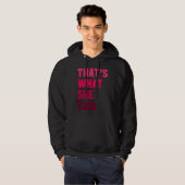 Humorous Sarcastic Famous Joke That's What She Sai Hoodie (Vorne ganz)
