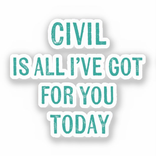 Humorous Snarky Wording Green Font Aufkleber (Vorderseite)