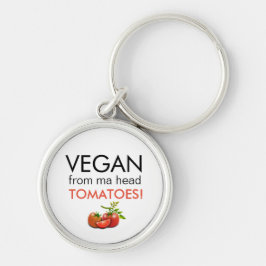 Humorous  VEGAN FROM MA HEAD TOMATOES Schlüsselanhänger