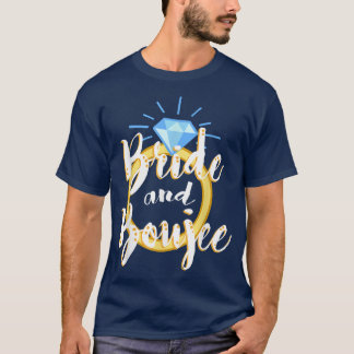 Humors Drink Bride Sarcastic Bridal Funny Wom T-Shirt