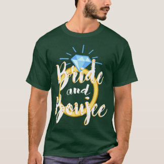 Humors Drink Bride Sarcastic Bridal Funny Wom T-Shirt