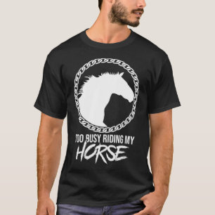 Humorvoll beschäftigt mit dem Reiten meines Pferde T-Shirt