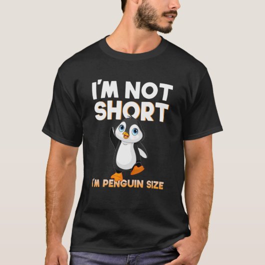 Humorvoll bin ich nicht Kurz, ich bin Pinguin Size T-Shirt (Vorderseite)