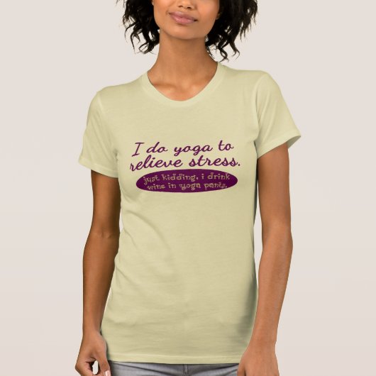 Humorvoll "ich tue Yoga, um Druck zu entlasten " T-Shirt (Vorderseite)