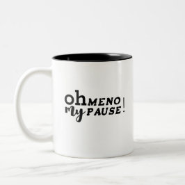 Humorvoll Oh meine Menopause! Zweifarbige Tasse