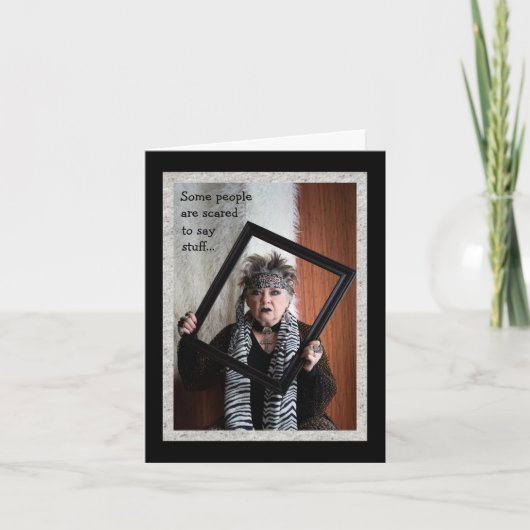 Humorvoll zu ängstlich, um die Grußkarte zu sagen Karte (Vorderseite)