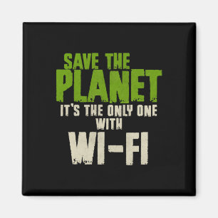 Humorvolle Sarcastic Save the Planet Wifi Addict A Magnet