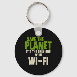 Humorvolle Sarcastic Save the Planet Wifi Addict A Schlüsselanhänger
