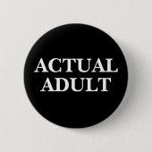 Humorvoller "Echter Erwachsener" Button (Vorderseite)