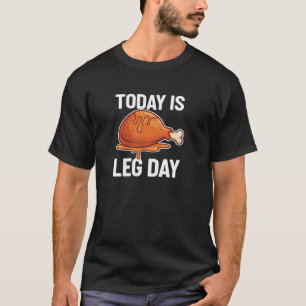 Humorvolles 'Heute ist Beintag' Hühnerkeulchen T-Shirt