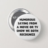 Humorvolles Sprichwort Button (Vorne & Hinten)