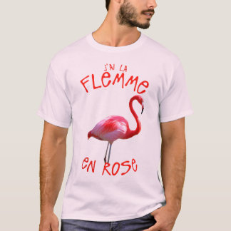 Humour Flemme Zitat in einer scharfen Rose T-Shirt