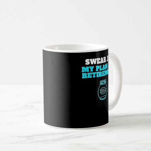Humour Swear Jar Retirement Fund Kaffeetasse (VorderseiteRechts)