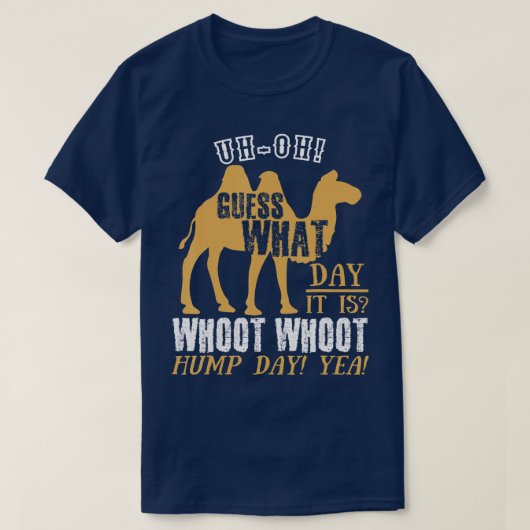 Hump Day Camel Kommerziell Hump Day T-Shirt (Design vorne)