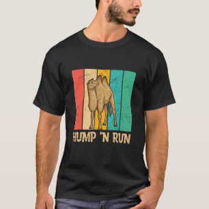 Hump 'n Run-Zitat für einen Bactrian-Lüfter T-Shirt