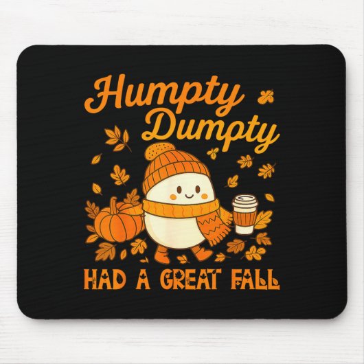 Humpty Dumpty Had A Great Fall Autumn Funny Men Wo Mousepad (Vorne)