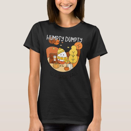 Humpty Dumpty Had A Great Fall Happy Fall Y'all Th T-Shirt (Vorderseite)