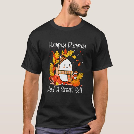 Humpty Dumpty Had A Great Fall Happy Fall Y'all Th T-Shirt (Vorderseite)