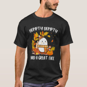 Humpty Dumpty hatte einen großen Fall glücklichen T-Shirt