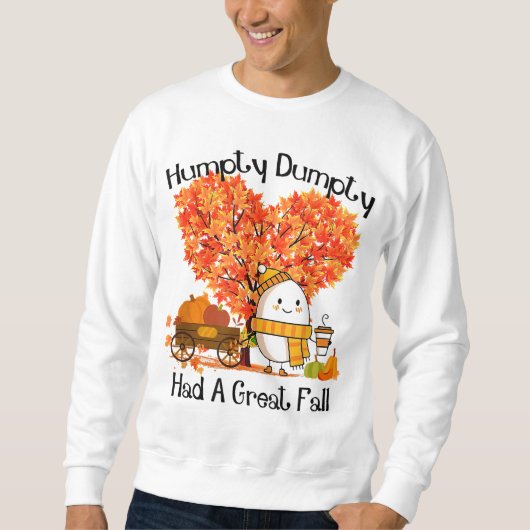 Humpty Dumpty hatte einen großen Fall Sweatshirt (Vorderseite)