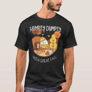 Humpty Dumpty hatte einen großen Fall T-Shirt