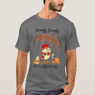 Humpty Dumpty hatte einen großen Fall T-Shirt