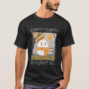 Humpty Dumpty hatte im Herbst einen großen Ernteda T-Shirt