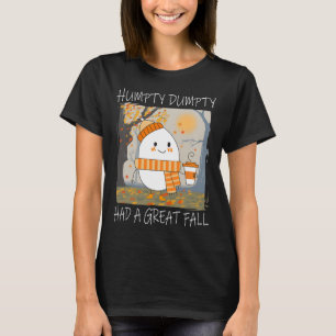 Humpty Dumpty hatte im Herbst einen großen Ernteda T-Shirt
