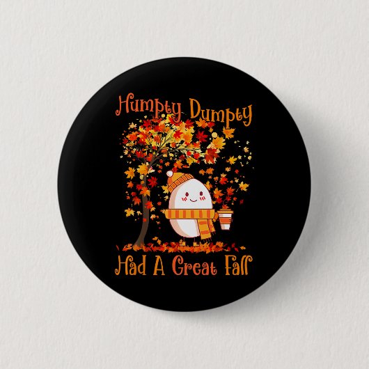 Humpty Dumpty hatte im Herbst einen großen Fall Er Button (Vorderseite)