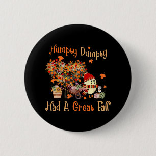 Humpty Dumpty hatte im Herbst einen großen Fall Er Button