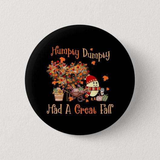 Humpty Dumpty hatte im Herbst einen großen Fall Er Button (Vorderseite)