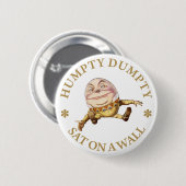 HUMPTY DUMPTY SAß AUF EINER MAUER BUTTON (Vorne & Hinten)