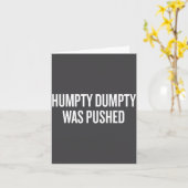 Humpty Dumpty Was Pushed Funny Quote Karte (Gelbe Blume)