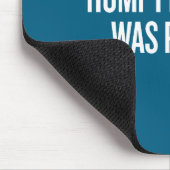 Humpty Dumpty Was Pushed Funny Quote Mousepad (Ecke)
