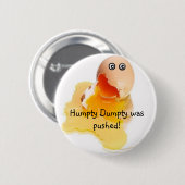 Humpty Dumpty wurde gedrückt! Button (Vorne & Hinten)