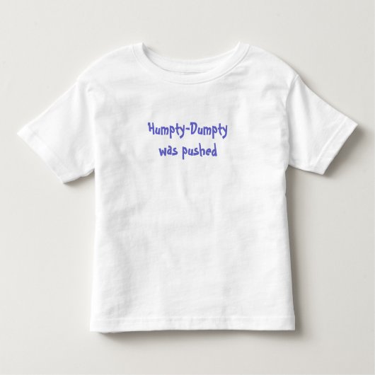 Humpty-Dumpty wurde gedrückt Kleinkind T-shirt (Vorderseite)