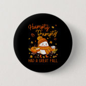 Humpty Funny Dumpty hatte einen großen Fall glückl Button (Vorderseite)
