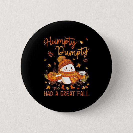 Humpty Funny Dumpty hatte einen großen Fall glückl Button (Vorderseite)