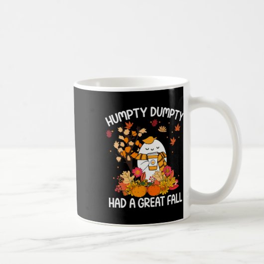 Humpty Funny Dumpty hatte einen großen Fall glückl Kaffeetasse (Rechts)