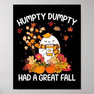 Humpty Funny Dumpty hatte einen großen Fall glückl Poster