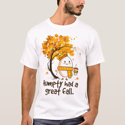 Humpty hatte einen großen Fall Der sonnige Herbstw T-Shirt (Vorderseite)