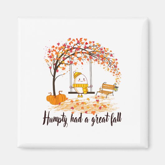 Humpty hatte einen großen Fall Funny Happy Fall Y' Magnet (Vorne)