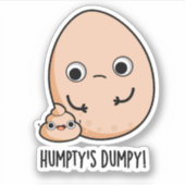 Humpty's Dumpy Funny Egg Kack Pun Aufkleber (Vorderseite)