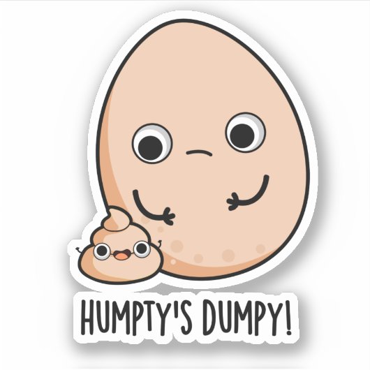 Humpty's Dumpy Funny Egg Kack Pun Aufkleber (Vorderseite)