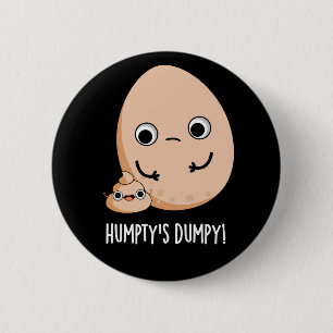 Humpty's Dumpy Funny Egg Kack Pun Dark BG Button