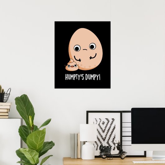 Humpty's Dumpy Funny Egg Kack Pun Dark BG Poster (Heimbüro)