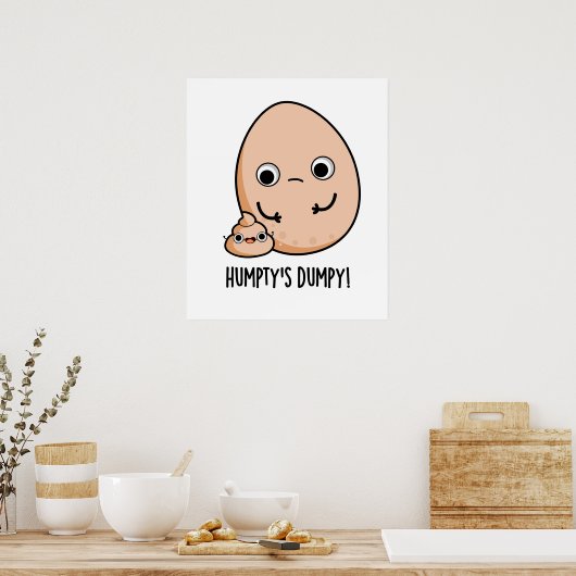 Humpty's Dumpy Funny Egg Kack Pun Poster (Küche)