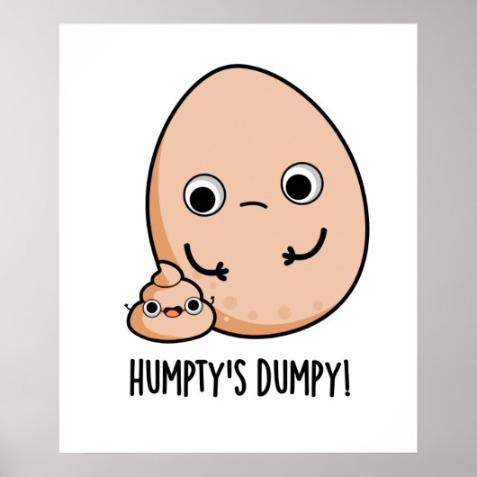 Humpty's Dumpy Funny Egg Kack Pun Poster (Vorne)