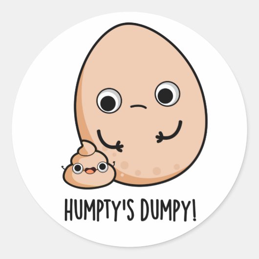 Humpty's Dumpy Funny Egg Kack Pun Runder Aufkleber (Vorderseite)