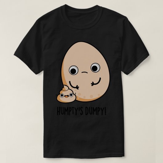 Humptys Dumpy Funny Egg Kack Pun T-Shirt (Design vorne)
